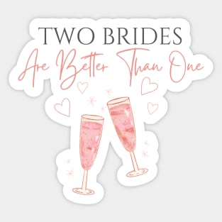 Two Brides Are Better Than One Sticker